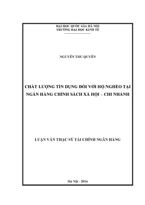 Luận văn thạc sĩ chất lượng tín dụng đối với hộ nghèo tại ngân hàng chính sách xã hội chi nhánh thành phố hà nội