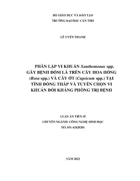 Luận án tiến sĩ phân lập vi khuẩn xanthomonas spp gây bệnh đốm lá trên cây hoa hồng rosa spp và cây ớt capsicum spp tại tỉnh đồng tháp và tuyển chọn vi khuẩn đối kháng phòng trị bệnh