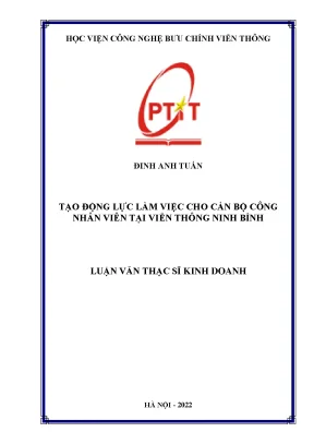 Luận văn thạc sĩ tạo động lực làm việc của cán bộ nhân viên tại viễn thông ninh bình