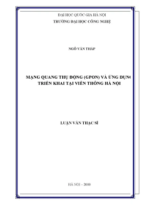 Luận văn thạc sĩ mạng quang thụ động gpon và ứng dụng triển khai tại viễn thông hà nội
