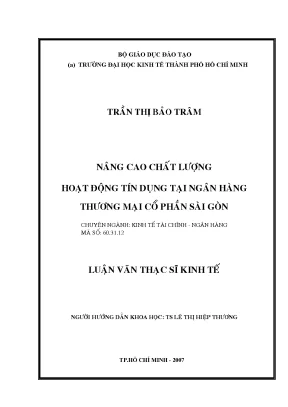 Luận văn thạc sĩ nâng cao chất lượng hoạt động tín dụng tại ngân hàng thương mại cổ phần sài gòn kèm dĩa cd luận văn thạc sĩ