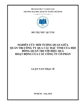 Luận văn thạc sĩ nghiên cứu mối tương quan giữa quản trị công ty qua các đặc tính của hội đồng quản trị với hiệu quả hoạt động của các công ty cổ phần luận văn thạc sĩ
