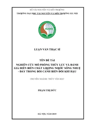Luận văn thạc sĩ nghiên cứu mô phỏng thủy lực và đánh giá diễn biến chất lượng nước sông nhuệ đáy trong bối cảnh biến đổi khí hậu