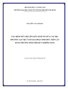 Luận văn thạc sĩ xác định mức độ liên kết kinh tế giữa các địa phương tại việt nam giai đoạn 2010 2017 tiếp cận bằng phương pháp hồi quy không gian