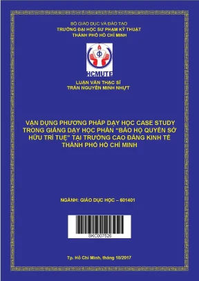 Luận văn thạc sĩ hcmute vận dụng phương pháp dạy học case study trong giảng dạy học phần bảo hộ quyền sở hữu trí tuệ tại trường cao đẳng kinh tế thành phố hồ chí minh