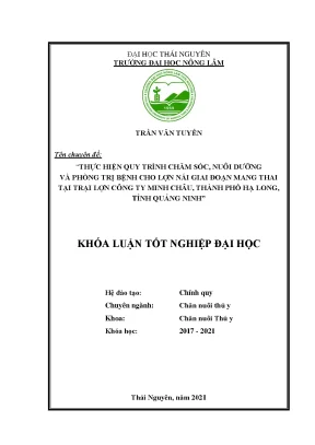Luận văn tốt nghiệp thực hiện quy trình chăm sóc nuôi dưỡng và phòng trị bệnh cho lợn nái giai đoạn mang thai tại trại lợn công ty tnhh minh châu thành phố hạ long tỉnh quảng ninh