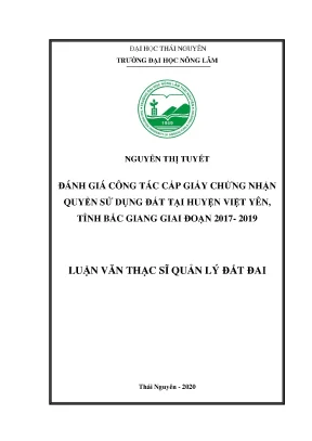 Luận văn tốt nghiệp đánh giá công tác cấp giấy chứng nhận quyền sử dụng đất tại huyện việt yên tỉnh bắc giang giai đoạn 2017 2019