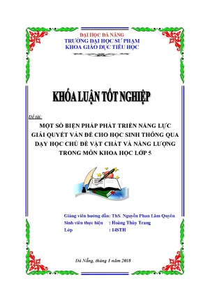 Luận văn tốt nghiệp một số biện pháp phát triển năng lực giải quyết vấn đề cho học sinh thông qua dạy học chủ đề vật chất và năng lượng trong môn khoa học lớp 5