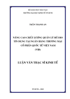 Luận văn thạc sĩ nâng cao chất lượng quản lý rủi ro tín dụng tại ngân hàng thương mại cổ phần quốc tế việt nam vib