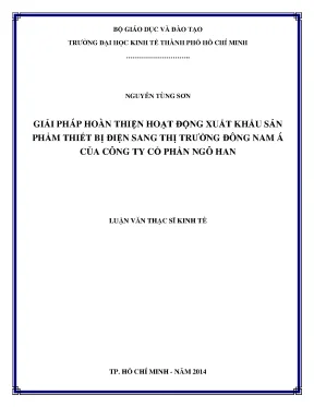 Luận văn thạc sĩ giải pháp hoàn thiện hoạt động xuất khẩu sản phẩm thiết bị điện sang thị trường đông nam á của công ty cổ phần ngô han