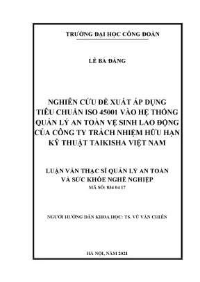 Luận văn thạc sĩ nghiên cứu đề xuất áp dụng tiêu chuẩn iso 45001 vào hệ thống quản lý an toàn vệ sinh lao động của công ty trách nhiệm hữu hạn kỹ thuật taikisha việt nam
