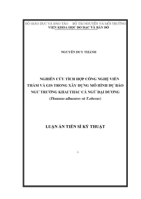 Luận án tiến sĩ nghiên cứu tích hợp công nghệ viễn thám và gis trong xây dựng mô hình dự báo ngư trường khai thác cá ngừ đại dương thunnus albacares và t obesus