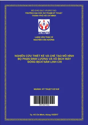 Luận văn thạc sĩ hcmute nghiên cứu thiết kế và chế tạo mô hình bộ phận định lượng và vô bịch máy đóng bịch nấm linh chi
