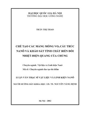 Luận văn thạc sĩ chế tạo các màng mỏng vo2 cấu trúc nanô và khảo sát tính chất biến đổi nhiệt điện quang của chúng luận văn ths vật liệu và linh kiện nanô
