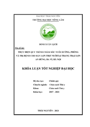 Luận văn tốt nghiệp thực hiện quy trình chăm sóc nuôi dưỡng phòng và trị bệnh cho đàn lợn thịt nuôi tại tại trang trại lợn an hùng ba vì hà nội