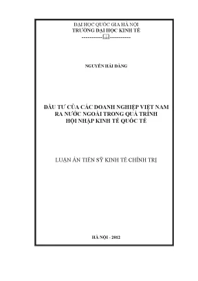 Luận án tiến sĩ đầu tư của các doanh nghiệp việt nam ra nước ngoài trong quá trình hội nhập kinh tế quốc tế