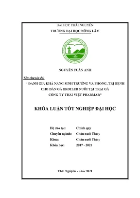 Luận văn tốt nghiệp đánh giá khả năng sinh trưởng và phòng trị bệnh cho đàn gà roiler nuôi tại trại gà công ty thái việt pharmar