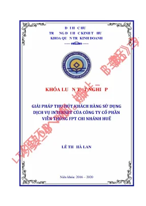Luận văn tốt nghiệp giải pháp thu hút khách hàng sử dụng dịch vụ internet của công ty cổ phần viễn thông fpt chi nhánh huế