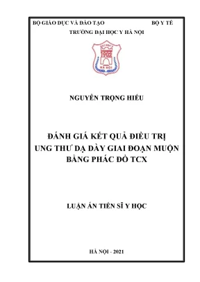 Luận án tiến sĩ đánh giá kết quả điều trị ung thư dạ dày giai đoạn muộn bằng phác đồ tcx