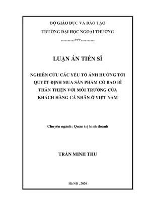 Luận án tiến sĩ nghiên cứu các yếu tố ảnh hưởng tới quyết định mua sản phẩm có bao bì thân thiện với môi trường của khách hàng cá nhân ở việt nam
