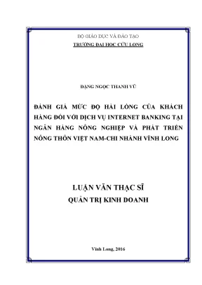 Luận văn thạc sĩ đánh giá mức độ hài lòng của khách hàng đối với dịch vụ internet banking tại ngân hàng nông nghiệp và phát triển nông thôn việt nam chi nhánh vĩnh long