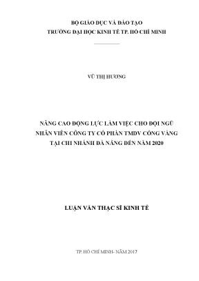 Luận văn thạc sĩ nâng cao động lực làm việc cho đội ngũ nhân viên công ty cổ phần tmdv cổng vàng tại chi nhánh đà nẵng đến năm 2020