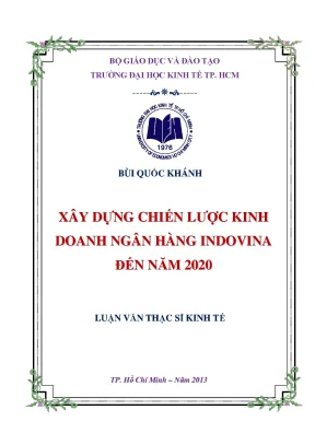 Luận văn thạc sĩ xây dựng chiến lược kinh doanh ngân hàng indovina đến năm 2020
