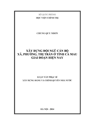 Luận văn thạc sĩ xây dựng đội ngũ cán bộ xã phường thị trấn ở tỉnh cà mau giai đoạn hiện nay