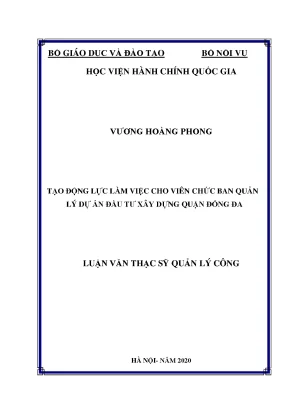 Luận văn thạc sĩ tạo động lực làm việc cho viên chức ban quản lý dự án đầu tư xây dựng quận đống đa