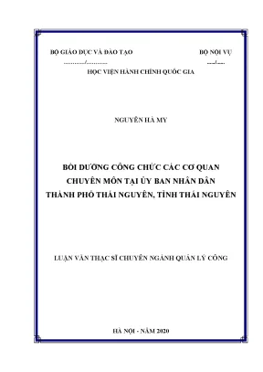 Luận văn thạc sĩ bồi dưỡng công chức các cơ quan chuyên môn tại ủy ban nhân dân thành phố thái nguyên tỉnh thái nguyên
