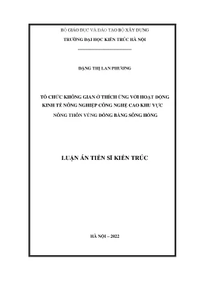 Luận án tiến sĩ tổ chức không gian ở thích ứng với hoạt động kinh tế nông nghiệp công nghệ cao khu vực nông thôn vùng đồng bằng sông hồng