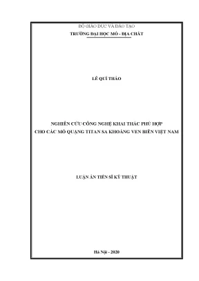 Luận án tiến sĩ nghiên cứu công nghệ khai thác phù hợp cho các mỏ quặng titan sa khoáng ven biển việt nam