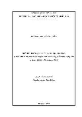 Luận văn thạc sĩ bản tin thời sự phát thanh địa phương khảo sát trên đài phát thanh truyền hình bắc giang bắc ninh lạng sơn từ tháng 10 2014 đến tháng 4 2015