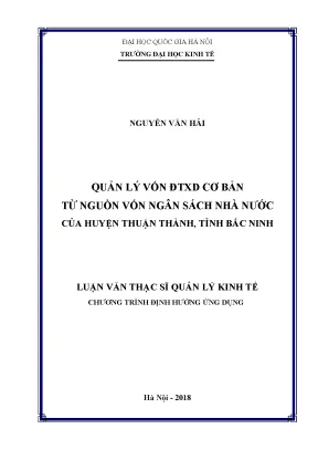 Luận văn thạc sĩ quản lý vốn đầu tư xây dựng cơ bản từ nguồn vốn ngân sách nhà nước của huyện thuận thành tỉnh bắc ninh