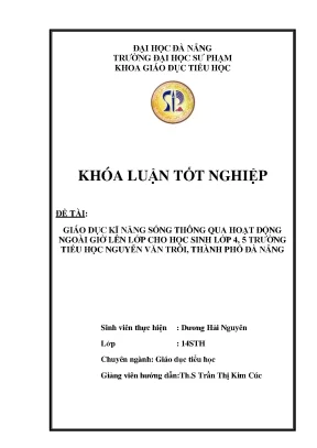 Luận văn tốt nghiệp giáo dục kĩ năng sống thông qua hoạt động ngoài giờ lên lớp cho học sinh lớp 4 5 trường tiểu học nguyễn văn trỗi thành phố đà nẵng