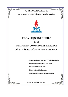 Luận văn tốt nghiệp hoàn thiện công tác lập kế hoạch sản xuất tại công ty tnhh tjb vina