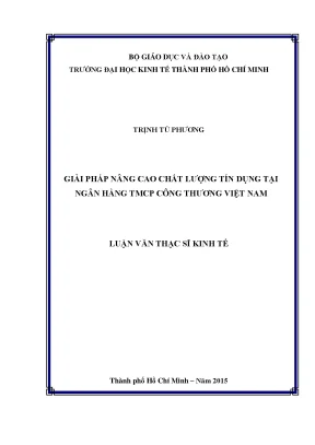 Luận văn thạc sĩ giải pháp nâng cao chất lượng tín dụng tại ngân hàng thương mại cổ phần công thương việt nam