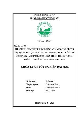Luận văn tốt nghiệp thực hiện quy trình nuôi dưỡng chăm sóc và phòng trị bệnh cho lợn thịt thương phẩm nuôi tại công ty cổ phần khai thác khoáng sản thiên thuận tường thành phố cẩm phả tỉnh quảng ninh