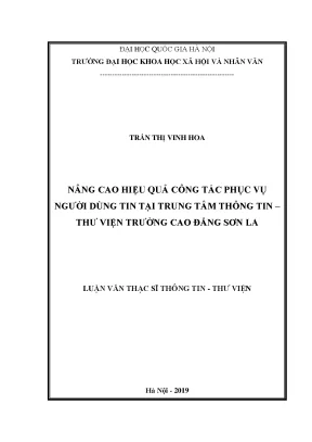 Luận văn thạc sĩ nâng cao hiệu quả công tác phục vụ người dùng tin tại trung tâm thông tin thư viện trường cao đẳng sơn la