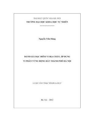 Luận văn thạc sĩ đánh giá đặc điểm vi địa chấn áp dụng vi phân vùng động đất thành phố hà nội