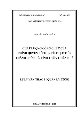 Luận văn thạc sĩ chất lượng công chức của chính quyền đô thị từ thực tiễn thành phố huế tỉnh thừa thiên huế
