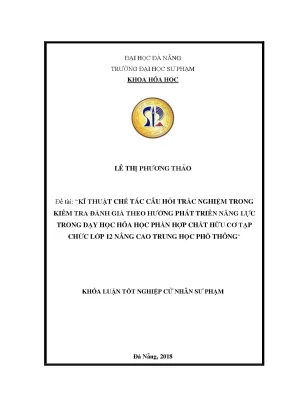 Luận văn tốt nghiệp kĩ thuật chế tác câu hỏi trắc nghiệm trong kiểm tra đánh giá theo hướng phát triển năng lực trong dạy học hóa học phần hợp chất hữu cơ tạp chức lớp 12 trung học phổ thông
