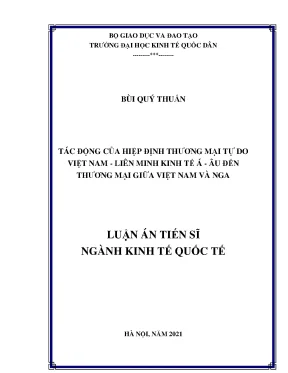 Luận án tiến sĩ tác động của hiệp định thương mại tự do việt nam liên minh kinh tế á âu đến thương mại giữa việt nam và nga