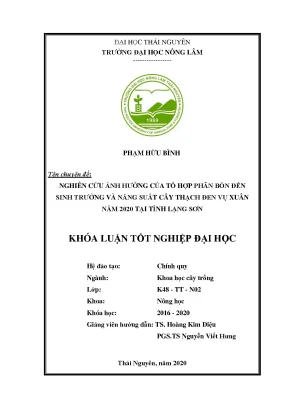 Luận văn tốt nghiệp nghiên cứu ảnh hưởng của phân bón đến sinh trưởng phát triển và năng suất cây thạch đen vụ xuân năm 2020 tại tỉnh lạng sơn