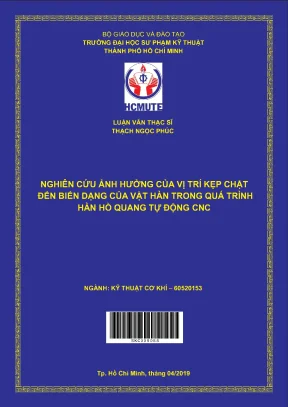 Luận văn thạc sĩ hcmute nghiên cứu ảnh hưởng của vị trí kẹp chặt đến biến dạng của vật hàn trong quá trình hàn hồ quang tự động cnc