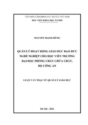 Luận văn thạc sĩ quản lý hoạt động giáo dục đạo đức nghề nghiệp cho học viên trường đại học phòng cháy chữa cháy bộ công an