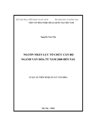 Luận án tiến sĩ nguồn nhân lực tổ chức cán bộ ngành văn hóa từ năm 2008 đến nay