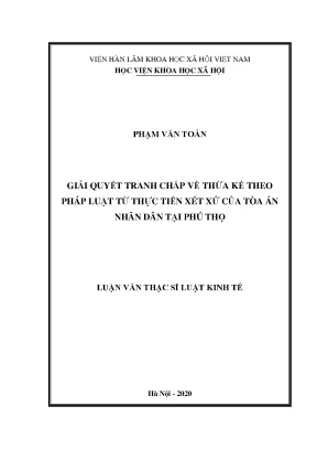 Luận án tiến sĩ giải quyết tranh chấp về thừa kế theo pháp luật từ thực tiễn xét xử của tòa án nhân dân tại phú thọ