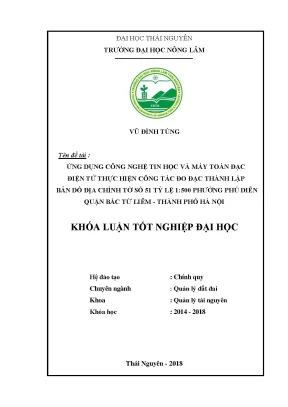 Luận văn tốt nghiệp ứng dụng công nghệ tin học và máy toàn đạc điện tử thực hiện công tác đo đạc thành lập bản dồ địa chính tờ số 51 tỷ lệ 1 500 phường phú diễn quận bắc từ liêm thành phố hà nội
