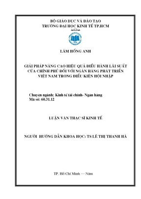 Luận văn thạc sĩ giải pháp nâng cao hiệu quả điều hành lãi suất của chính phủ đối với ngân hàng phát triển việt nam trong điều kiện hội nhập luận văn thạc sĩ